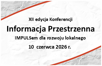 Konferencja „Informacja Przestrzenna IMPULSem dla rozwoju lokalnego” – XII edycja